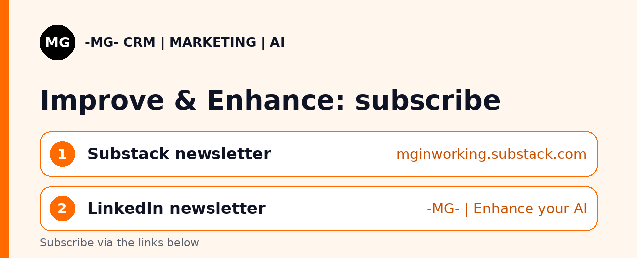 Improve & Enhance: subscribe to the -MG- Substack newsletter and the LinkedIn newsletter -MG- | Enhance your AI